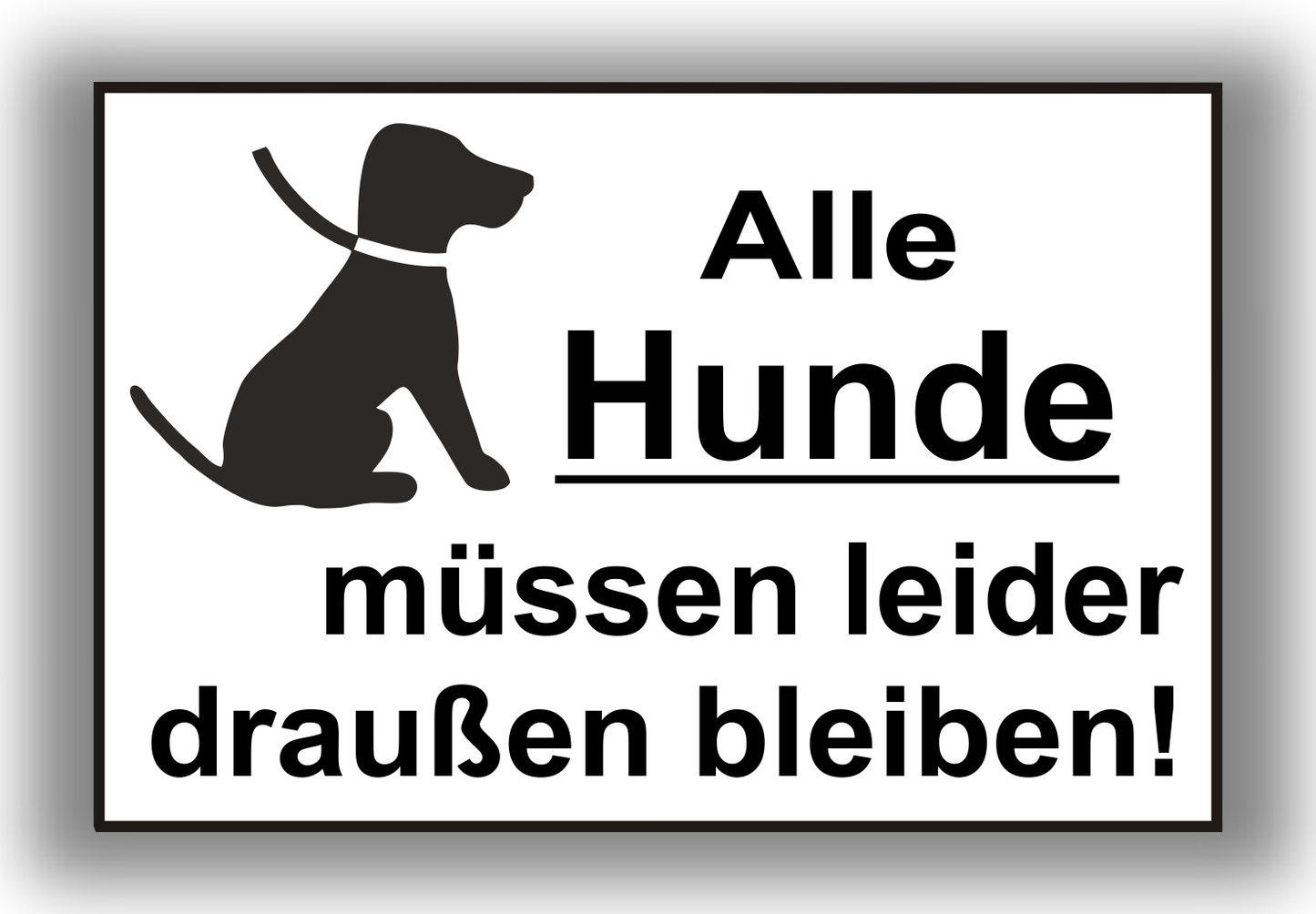 Aufkleber Warnhinweis Achtung alle Hunde müssen draußen bleiben