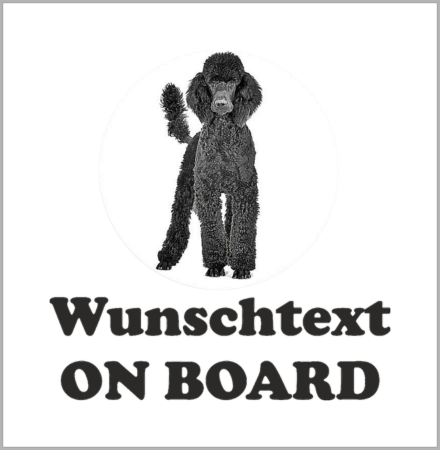 Autoaufkleber - Wunschtext - ON BOARD - schwarzer Pudel