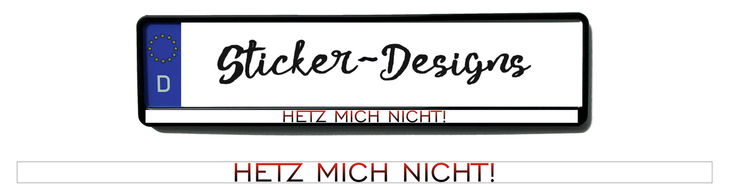 Autoaufkleber Kennzeichenstreifen - 1,5 x 50 cm - Hobby - Tuning - Hetz mich nicht!