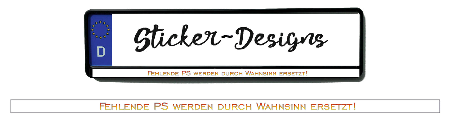 Autoaufkleber Kennzeichenstreifen - 1,5 x 50 cm - Hobby - Tuning - fehlende PS werden durch Wahnsinn ersetzt - weiß - Schrift orange