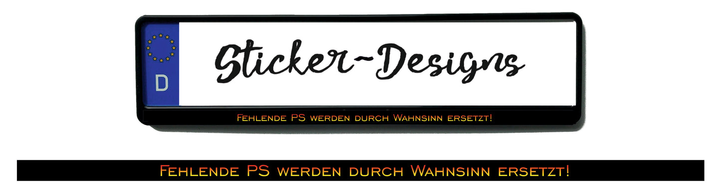 Autoaufkleber Kennzeichenstreifen - 1,5 x 50 cm - Hobby - Tuning - fehlende PS werden durch Wahnsinn ersetzt - schwarz - Schrift orange