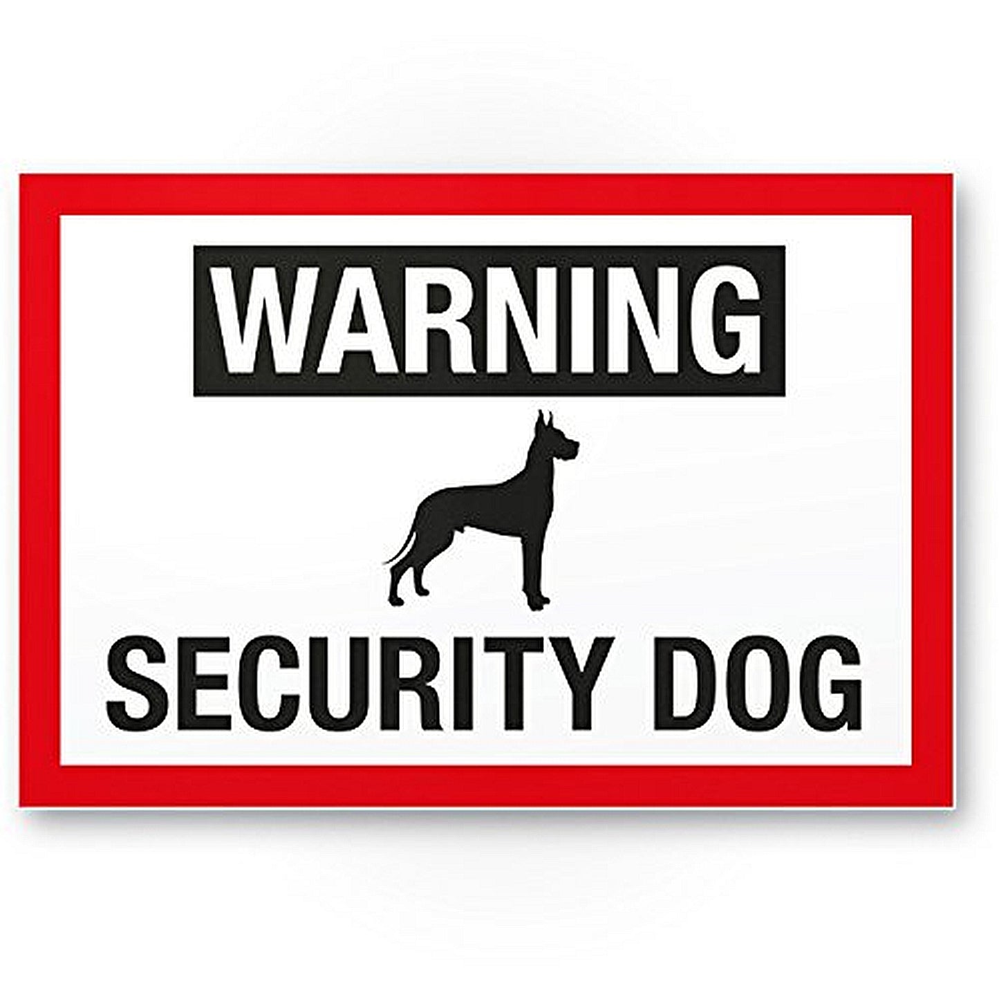 Das Bild ist rechteckig und weis mit Roten Rahmen, in weis auf schwarzem Grund steht "Warning" darunter ist die Silhouette eines Kampfhundes. Darunter in Schwarzer Schrift: "Security Dog"