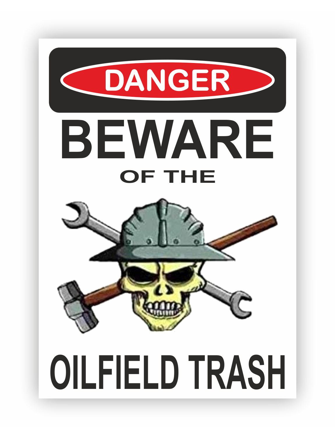 Sticker - Warnhinweis - Warnung - Sign - Schild - Hinweis - Achtung - Danger - Beware of the oilfield trash