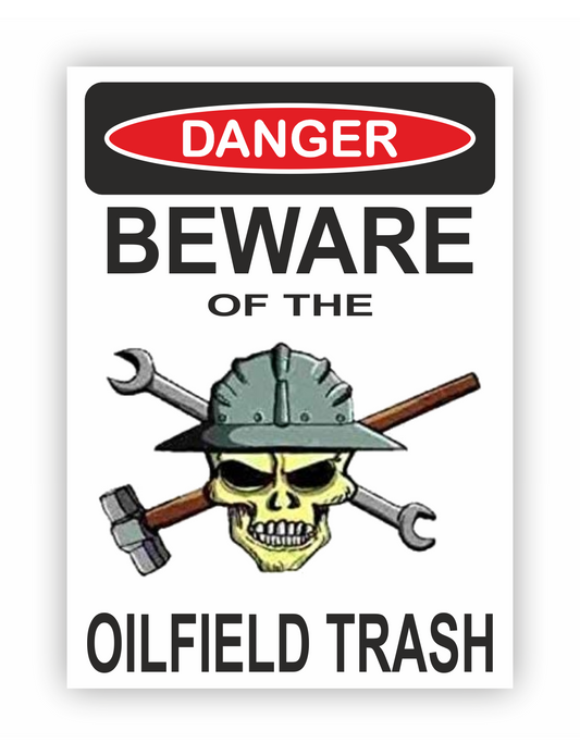 Sticker - Warnhinweis - Warnung - Sign - Schild - Hinweis - Achtung - Danger - Beware of the oilfield trash