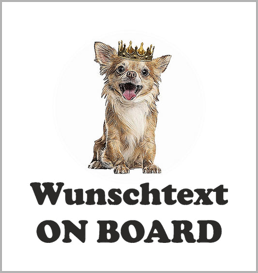 Autoaufkleber - Wunschtext - ON BOARD - Chihuahua mit Krone