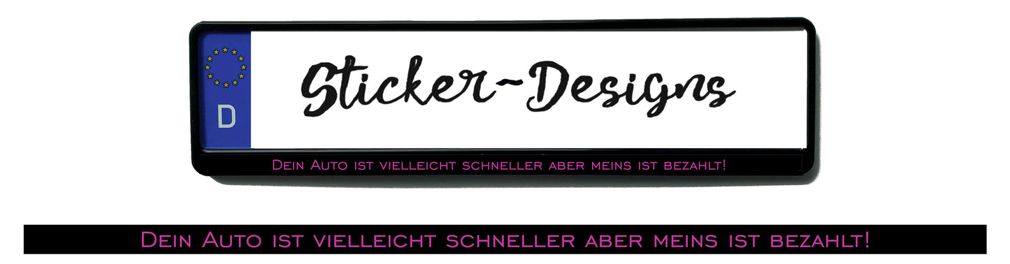 Autoaufkleber Kennzeichenstreifen - 1,5 x 50 cm - Hobby - Tuning - Dein Auto ist schneller, meins bezahlt - schwarz