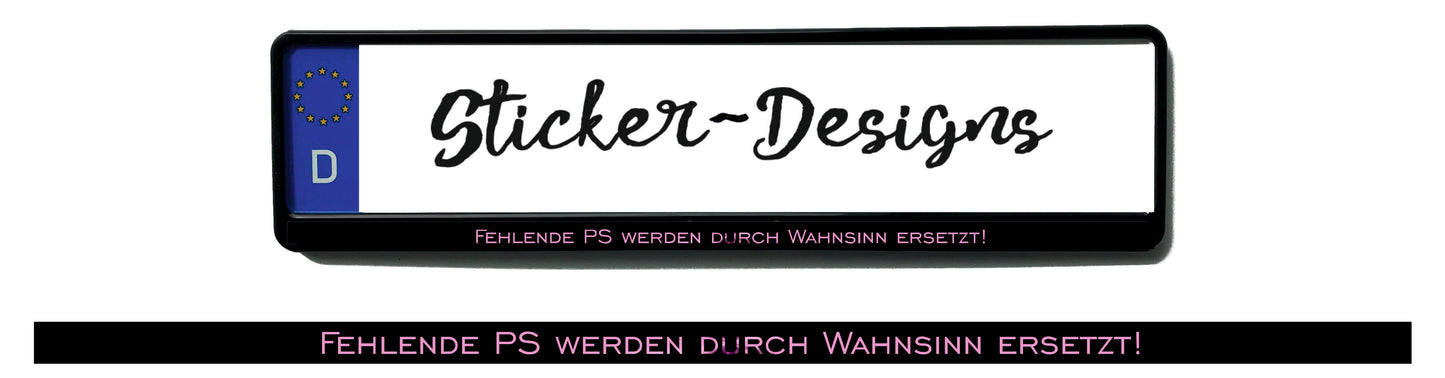 Autoaufkleber Kennzeichenstreifen - 1,5 x 50 cm - Hobby - Tuning - fehlende PS werden durch Wahnsinn ersetzt - schwarz