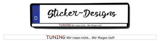 Autoaufkleber Kennzeichenstreifen - 1,5 x 50 cm - Hobby - Tuning - wir rasen nicht, wir fliegen tief - weiß