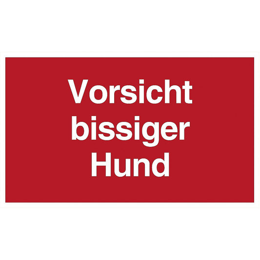 Das Bild ist rechteckig und leuchtend Rot, in weis steht da "Vorsicht bissiger Hund!" 
