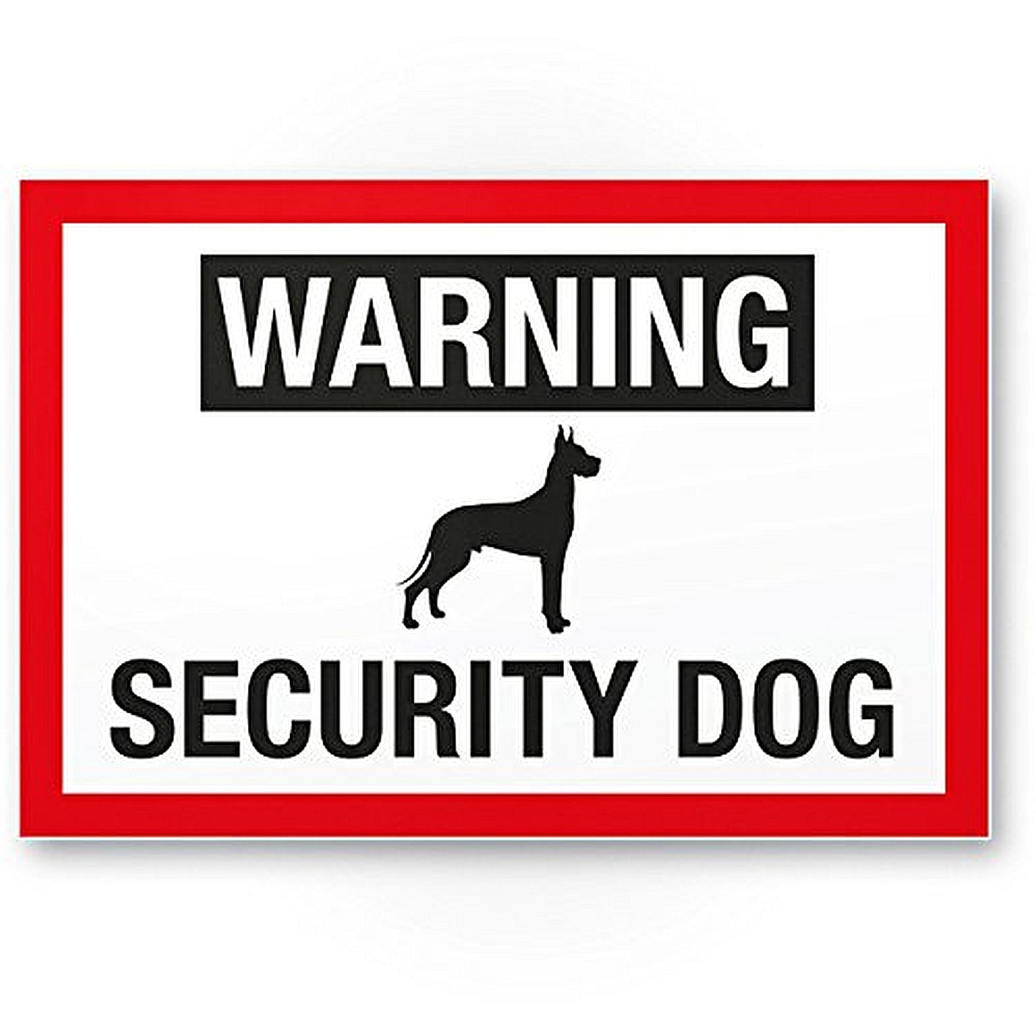 Das Bild ist rechteckig und weis mit Roten Rahmen, in weis auf schwarzem Grund steht "Warning" darunter ist die Silhouette eines Kampfhundes. Darunter in Schwarzer Schrift: "Security Dog" 